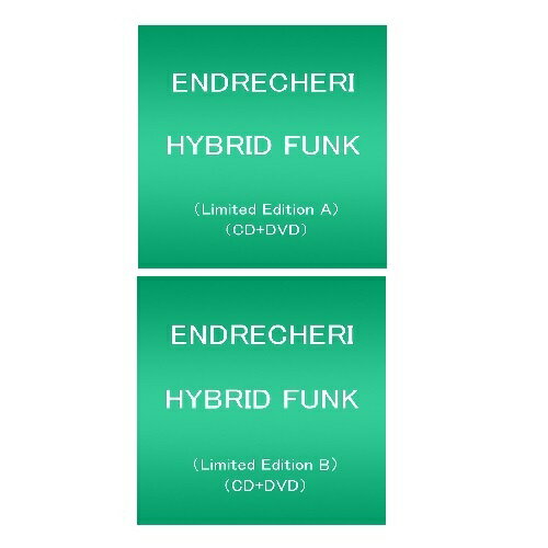 【新品】2枚セット！【即納】HYBRID FUNK(Limited Edition A)＆（Limited Edition B）CD+DVD ENDRECHERI