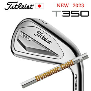 2023 T350 単品アイアン #4,#5,WEDGE53度Dynamic Gold95.105.120(ダイナミックゴールド95.105.120)タイトリスト 正規製品販売店、保証書発行日本仕様 2023年8月下旬発売【smtb-k】【kb】