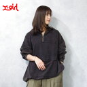X-girl(エックスガール) ANORAK SWEAT TOP (105243012001) レディース トップス スウェット パーカー 定番 ゆったり 刺繍...