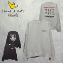 (What it isNt) ART BY MARKGONZALES ワット イット イズント CREW (2H762315/2H7-62315) メンズ レディース ユニセックス トップス トレーナー プリント ロゴ 長袖 裏起毛 カジュアル ストリート