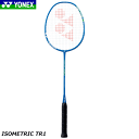 【5%OFFクーポン配布中★4/25 20時～4時間限定】YONEX ヨネックス バドミントン ラケット ISOMETRIC TR1 アイソメトリックTR1 トレーニ..