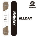 2025 Newモデル HOLIDAY ALLDAY ホリデー ホリデイ メンズ レディース 初心者 ソフトフレックス やわらかい Camber キャンバー フ...