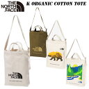 ザ ノースフェイス オーガニックコットントート キッズ NMJ82351 THE NORTH FACE K Organic Cotton Tote 2024 春 夏 MODEL アウトドア トート バッグ ジュニア 子供