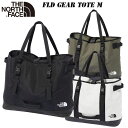 ザ・ノースフェイス フィルデンス ギア トート M NM82201 2024 春・夏 NEW COLOR THE NORTH FACE Fieludens Gear Tote M キャンプ アウトドア 中型トートバッグ