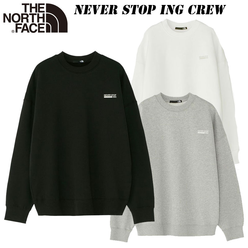 あす楽 ザ ノースフェイス ネバーストップ アイエヌジー クルー（ユニセックス）NT62334 THE NORTH FACE NEVER STOP ING Crew 2023 秋・冬 New 厚手ウェット 裏起毛