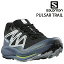 SALE！サロモン パルサートレイル L47210000 トレイルランニングシューズ 登山靴 山登り SALOMON PULSAR TRAIL 【あす楽】【送料無料】