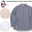 チャムス チャムス オーバーサイズドボタンフロントハリケーンシャツ CHUMS Oversized Button Front Hurricane Shirt CH02-1184【送料無料】【あす楽】【2024春夏】オーバーサイズシルエット 長袖シャツ