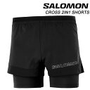 サロモン クロス ツーインワン ショーツ SALOMON CROSS 2IN1 SHORTS LC1872100【送料無料】【2024春夏】メンズ ショートパンツ ショーツ