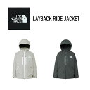 【予約販売中】 ザ・ノース・フェイス THE NORTH FACE メンズ スノーボードウェア スキーウェア ジャケット LAYBACK RIDE JACKET NS62512 【25-26モデル】