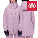 【P最大47倍 要エントリー 4/27 9:59迄】スノーボード ウェア ジャケット シックスエイトシックス 686 WOMEN 039 S GORE-TEX SKYLINE SHELL JACKET Dusty Mauve レディース 女性 ゴアテックス 23-24 日本正規品