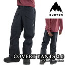 日本正規品 スノーボード ウェア パンツ バートン BURTON MENS COVERT 2.0 2L PANTS True Black メンズ 24-25