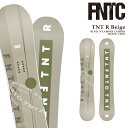 日本正規品 スノーボード 板 エフエヌティーシー FNTC TNT R Beige ティーエヌティー メンズ レディース 24-25