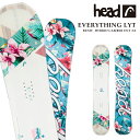 日本正規品 スノーボード 板 ヘッド HEAD EVERYTHING LYT エブリシング ライト レディース 24-25