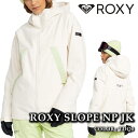 日本正規品 スノーボード ウェア ジャケット ロキシー ROXY SLOPE NP JK TDQ0 RELAXED FIT レディース 24-25