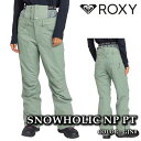 【エントリーでP最大47倍★マラソン期間】 日本正規品 スノーボード ウェア パンツ ロキシー ROXY SNOWHOLIC NP PT GJN0 TAILOR...