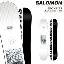 日本正規品 スノーボード 板 サロモン SALOMON FRONTIER フロンティア メンズ レディース 24-25