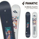 日本正規品 スノーボード 板 ファナティック FANATIC T-DECK Navy ティーデッキ メンズ レディース 25-26 予約