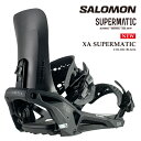 日本正規品 スノーボード ビンディング サロモン SALOMON XA SUPERMATIC Black スーパーマティック バインディング メンズ レディース...
