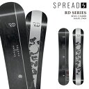 日本正規品 スノーボード 板 スプレッド SPREAD RD SERIES アールディー シリーズ メンズ レディース 25-26 予約