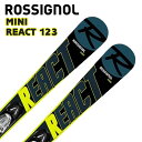 2020 ロシニョール 123cm ショートスキー ROSSIGNOL MINI REACT123 ＋ XP.10 ミッドスキー 板+純正ビンディング【即納OK】●20