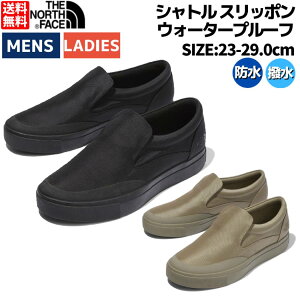 ノースフェイス THE NORTH FACE SHUTTLE SLIP-ON WP シャトル スリッポン ウォータープルーフ メンズ レディース ユニセックス ブラック カーキ シューズ スニーカー 防水 撥水 NF52244-KK TT