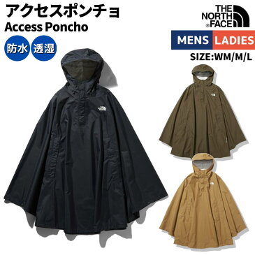 ノースフェイス THE NORTH FACE Access Poncho アクセスポンチョ ユニセックス 春 夏 ブラック 黒 カーキ ブラウン 茶 カジュアル 雨具 カッパ レインウェア アウトドア NP11932-K NT UB