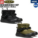 キーン KEEN HOODROMEO WP フッドロメオ ウォータープルーフ メンズ 防水 ブラック 黒 カーキ グリーン シューズ スニーカー ウインターブーツ 1025473 1025475