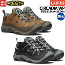 キーン KEEN CIRCADIA WP サーカディア ウォータープルーフ レディース 防水 ハイキングシューズ 登山 アウトドア キャンプ トレイル ブラウン ブラック 1026771 1026772