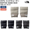 ザ・ノース・フェイス THE NORTH FACE 【正規取扱店】NUPTSE HAND WAR ヌプシ ハンドウォーマー メンズ レディース ユニセックス 秋...