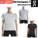 オン On Performance-T パフォーマンスT レディース Tシャツ 半袖 ランニング マラソン スポーツ フィットネス ジム トレーニング 吸汗速乾 軽量 1WE10312993 1WE10313392 1WE10310106
