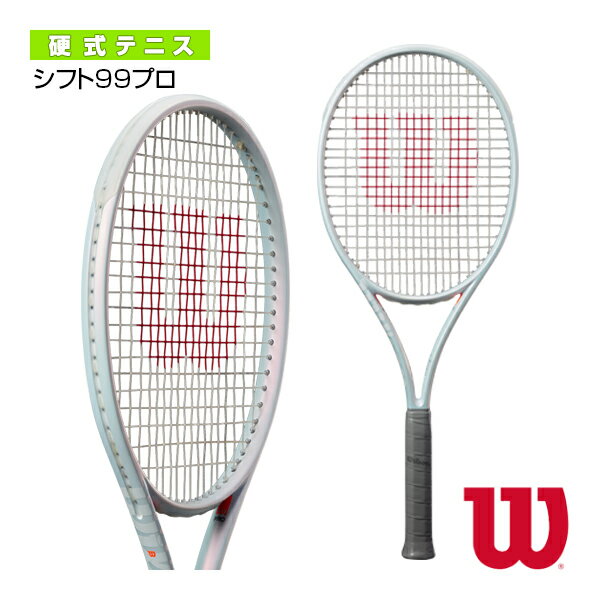 【テニスラケット ウィルソン】 シフト99プロ／SHIFT 99 PRO（WR145411）