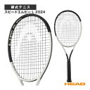 テニスラケット ヘッド スピードエムピー L 2024 SPEED MP L 2024 236024