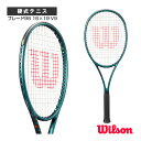 テニスラケット ウィルソン ブレード98 16×19 V9 BLADE 98 16×19 V9 WR149811
