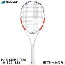 【全品ポイント2倍+5%OFFクーポン】バボラ Babolat 【フレームのみ】 硬式 テニス ラケット ピュア ストライク チーム PURE STRIKE T...