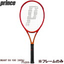 【全品ポイント2倍&最大1500円OFFクーポン】プリンス Prince 【フレームのみ】 硬式 テニス ラケット ビースト オースリー 100 BEAST O...