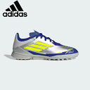 【全品ポイント3倍+最大1000円OFFクーポン】アディダス adidas ジュニア サッカー トレーニングシューズ ジュニア F50 LEAGUE TF ME...