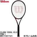 【全品ポイント2倍&300円OFFクーポン】ウイルソン Wilson 【フレームのみ】 硬式 テニス ラケット クラッシュ V3 ウルトラライト CLASH 1...