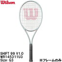 【全品ポイント3倍&3点以上で5%OFFクーポン】ウイルソン Wilson 【フレームのみ】 硬式 テニス ラケット シフト SHIFT 99 V1 FRM 3 WR145311U3 G3