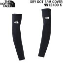【10,000円以上で使える】600円OFFクーポンノースフェイス THE NORTH FACE ドライドット アームカバー DRY DOT ARM COVER NN12400 K(4)