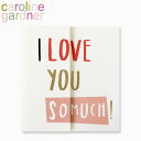 caroline gardner キャロラインガードナー グリーティングカード アイ ラヴ ユー ソー マッチ カード I Love You So Much Cardブランド デザイナーズ カード UK ロンドン ABC011ギフト プレゼント 誕生日 お祝い