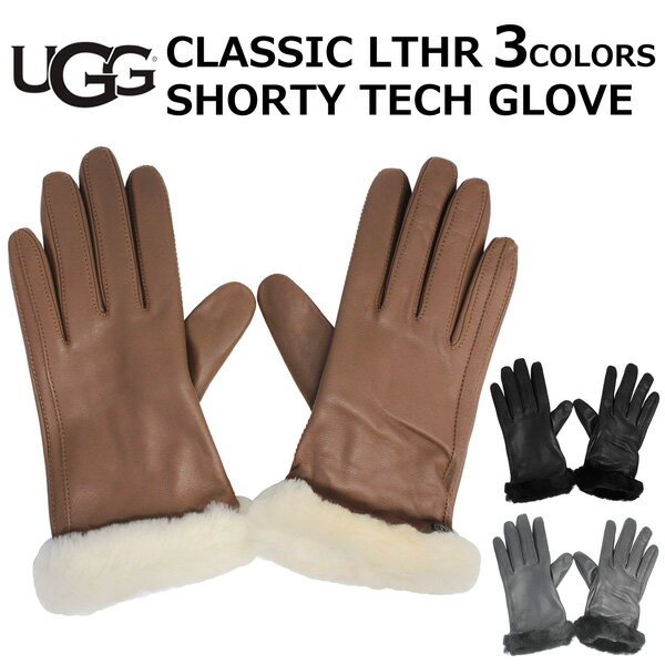 UGG アグ CLASSIC LTHR SHORTY TECH GLOVE クラシック レザー ショーティ テック グローブ手袋 スマホ対応 スマホ タッチパネル対応 レディース ブランド デザイナーズ 海外 オーストラリア ブラック グレー ブラウン 19033ギフト プレゼント 誕生日 お祝い 送料無料