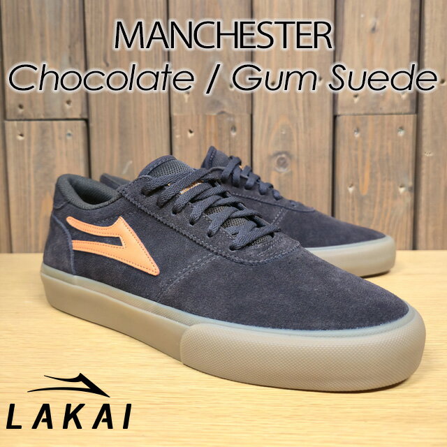 【LAKAI】 ラカイ 【MANCHESTER】マンチェスターChocolate/Gum Suede チョコレート/ガム スエードスニーカー スケートボード SK8 スケシュー スケボー