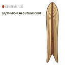 【GENTEMSTICK】ゲンテン スティック【MID FISH OUTLINE CORE】2024-2025 MODEL スノーボード パウダー