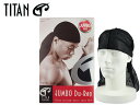 TITANDONNAy^C^hizJUMBO DU-RAG BLACK W{ hD[O ubN 16492y[֑ΉzyXqDꃂmz10P05Sep15