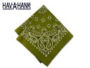 HAV-A-HANK ハブアハンク PISLEY BANDANA OLIVE ペイズリー バンダナ オリーブ 12111 20799 21221