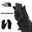 ノースフェイス 手袋 スマホ対応 メンズ レディース THE NORTH FACE Versa Loft Etip Glove ザ・ノース・フェイス バーサロフ...
