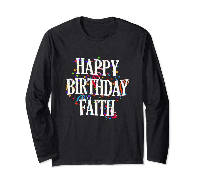 Happy Birthday Faith First Name Girls Colorful Bday 長袖