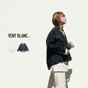  vent blanc + / ヴァンブラン プリュス11oz DENIM ノーカラージャケット VBJ213364 Gジャン 2NDモデル 児島 日本製ユニセックス ジェンダーレス ファッション ギフト 母の日 プレゼント ランキング