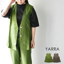 【LINE登録で500円オフクーポン】 YARRA ヤラ リトアニアリネン ロング ベスト 1518-226 【2025SS 春夏】 ギフト プレゼント ランキ...