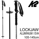 K2 スキーポール 2020 LOCKJAW ALUMINIUM EVA シルバー 105〜145cm サイズ調整式 S1809006010 k2 Ski スキーストック 19-20 ケーツー スキー 【s1】